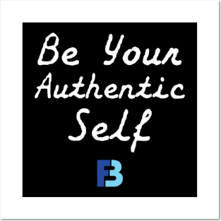 Be Your Authentic Self Posters and Art